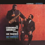 The Cannonball Adderley Quintet Featuring Nat Adderley – In San Francisco