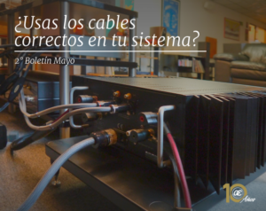 ¿Qué cables deberías utilizar en tu sistema HiFi? – Boletín 2 / Mayo 2025 🔊
