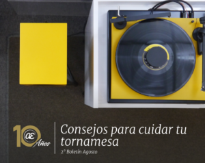 Consejos para cuidar tu tornamesa: Boletín 2 / Agosto 2025 🔊