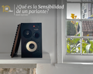 La importancia de la sensibilidad del parlante: Boletín / Septiembre 2025 🔊